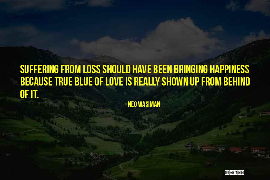 Bringing Happiness Quotes By Neo Wasiman