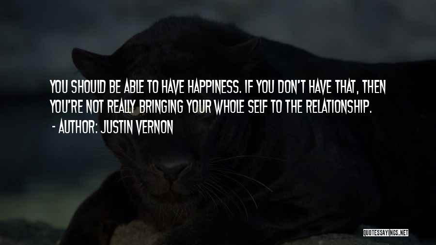 Bringing Happiness To Others Quotes By Justin Vernon