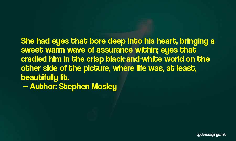 Bringing Life Into The World Quotes By Stephen Mosley