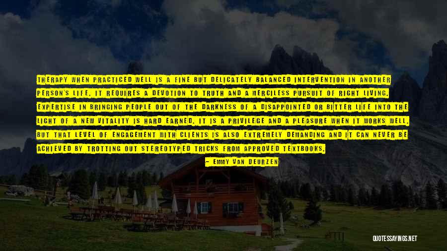 Bringing Light Quotes By Emmy Van Deurzen Bringing Light Quotes By Emmy Van Deurzen