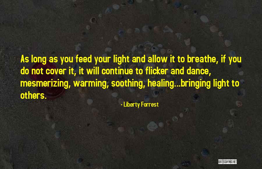 Bringing Light Quotes By Liberty Forrest Bringing Light Quotes By Liberty Forrest
