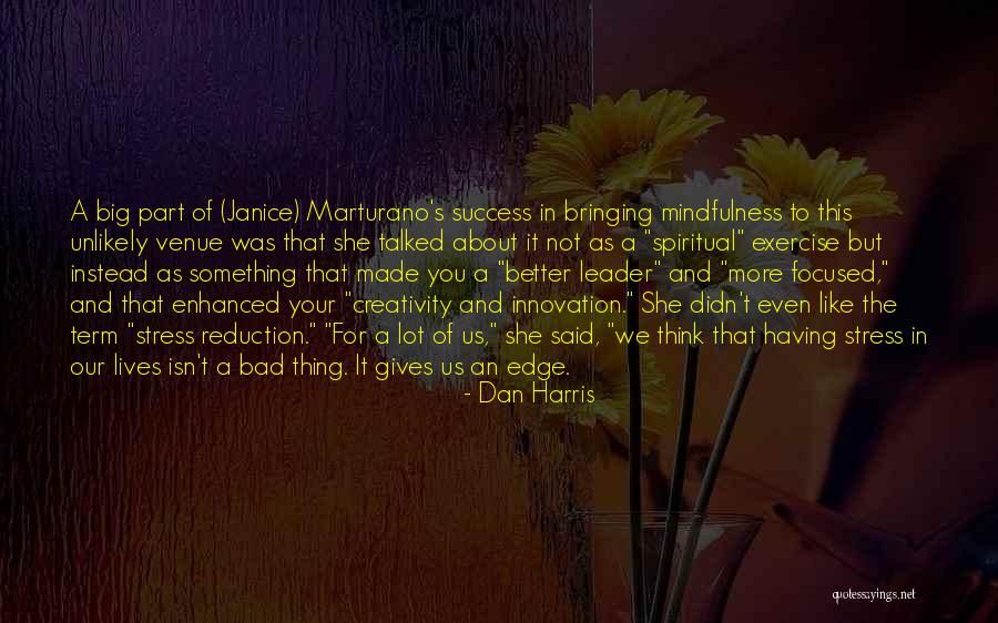 Bringing Out The Best In Each Other Quotes By Dan Harris