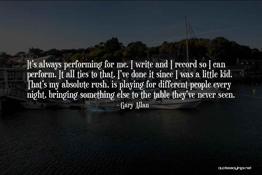 Bringing Out The Kid In Me Quotes By Gary Allan Bringing Out The Kid In Me Quotes By Gary Allan