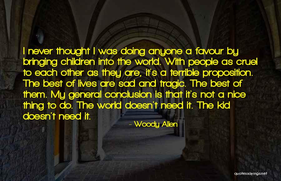 Bringing Out The Kid In Me Quotes By Woody Allen Bringing Out The Kid In Me Quotes By Woody Allen