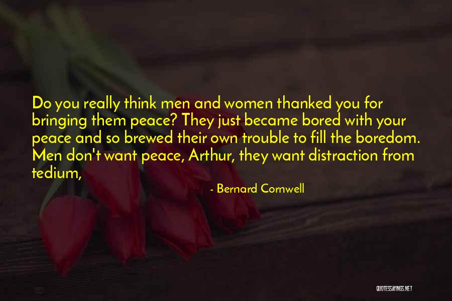 Bringing Peace Quotes By Bernard Cornwell