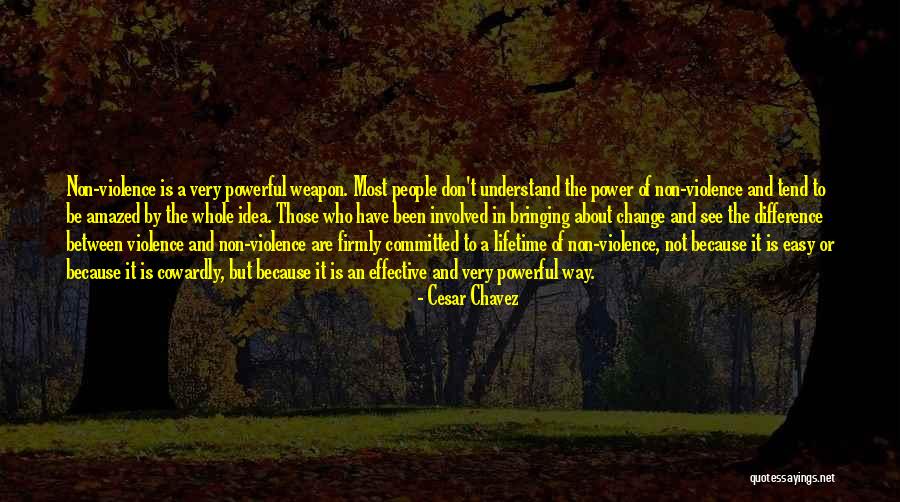 Bringing Peace Quotes By Cesar Chavez