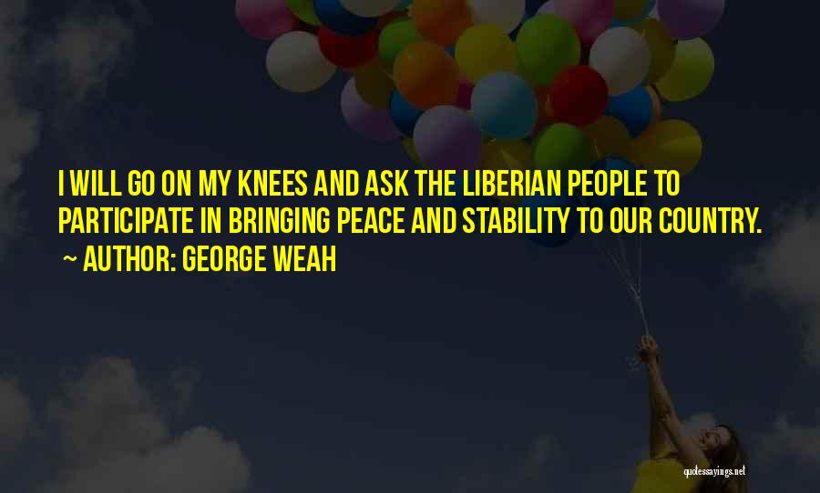Bringing Peace Quotes By George Weah