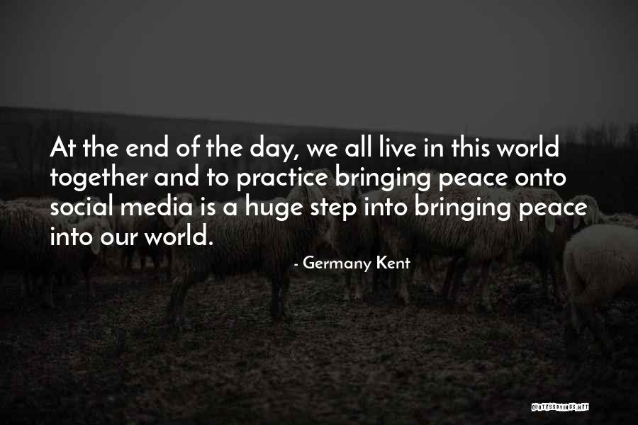 Bringing Peace Quotes By Germany Kent