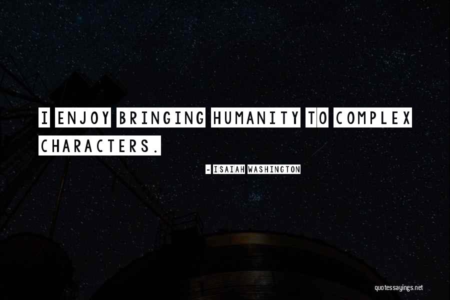 Bringing Quotes By Isaiah Washington Bringing Quotes By Isaiah Washington