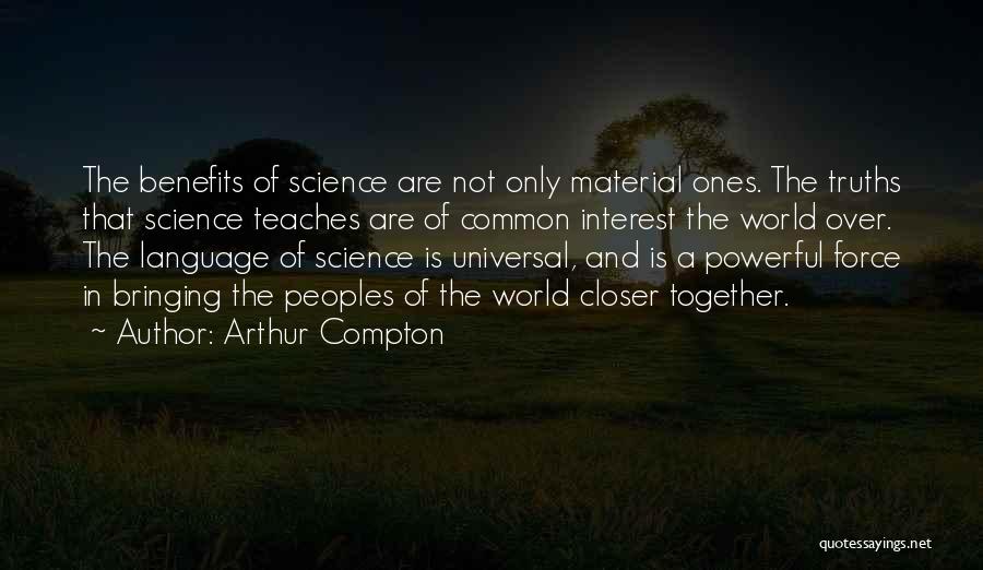 Bringing Together Quotes By Arthur Compton