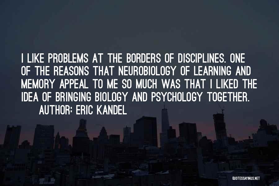 Bringing Together Quotes By Eric Kandel