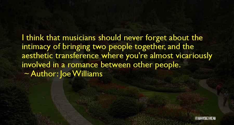 Bringing Together Quotes By Joe Williams