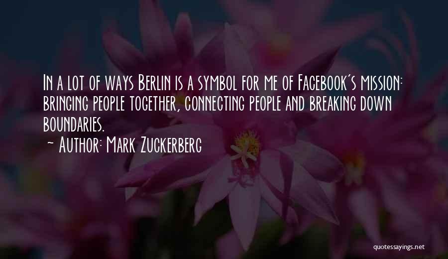 Bringing Together Quotes By Mark Zuckerberg