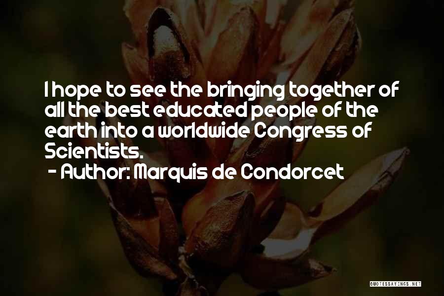 Bringing Together Quotes By Marquis De Condorcet