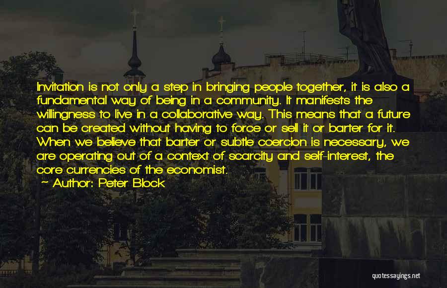 Bringing Together Quotes By Peter Block