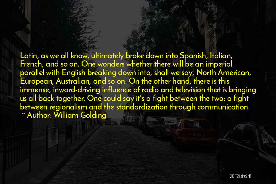 Bringing Together Quotes By William Golding