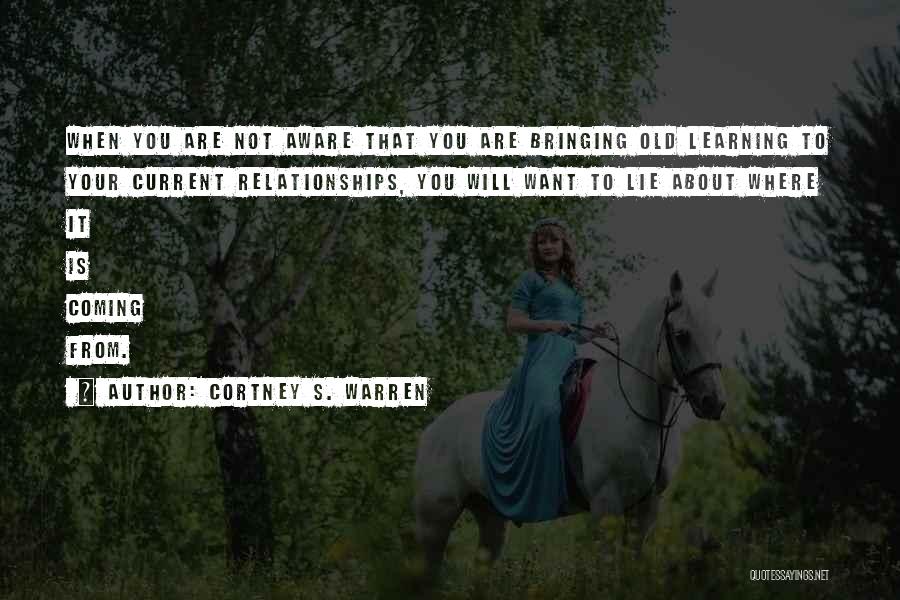 Bringing Up The Past In Relationships Quotes By Cortney S. Warren