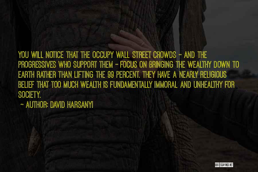 Bringing You Down Quotes By David Harsanyi