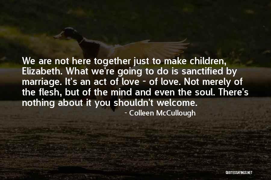 Bringing Your Hopes Up Quotes By Colleen McCullough Bringing Your Hopes Up Quotes By Colleen McCullough