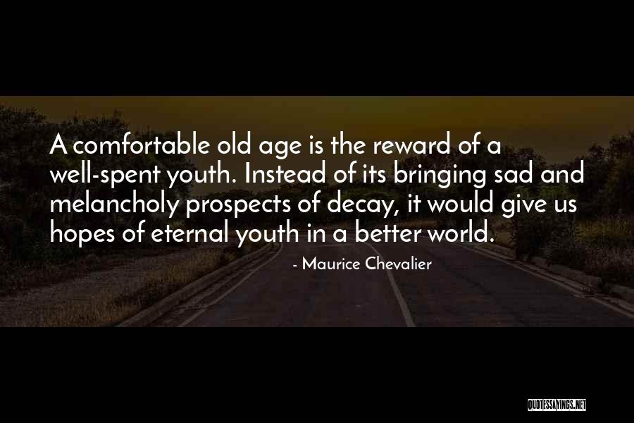 Bringing Your Hopes Up Quotes By Maurice Chevalier Bringing Your Hopes Up Quotes By Maurice Chevalier