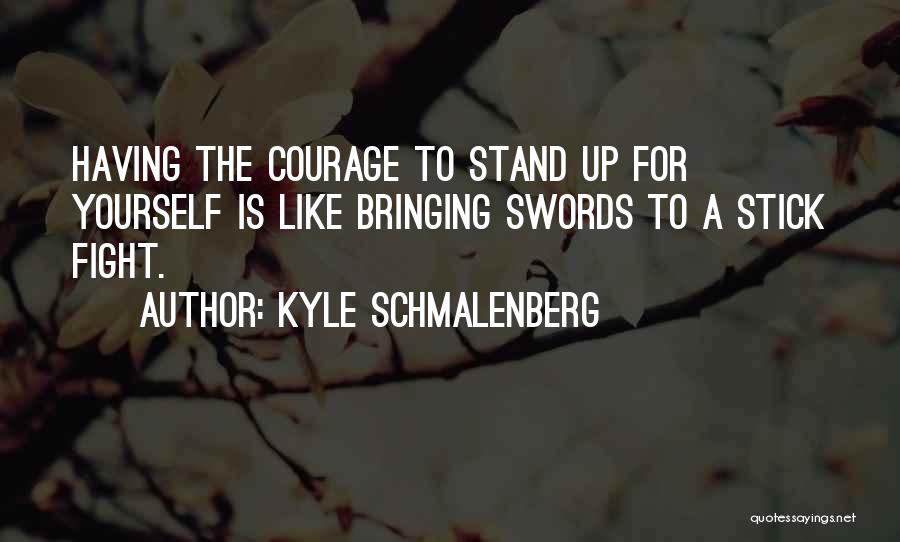 Bringing Yourself Up Quotes By Kyle Schmalenberg