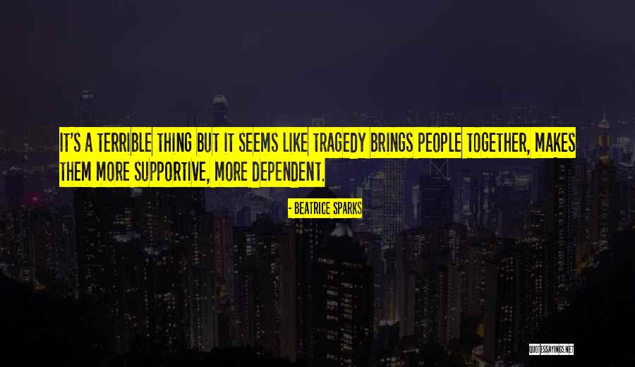 Brings People Together Quotes By Beatrice Sparks Brings People Together Quotes By Beatrice Sparks