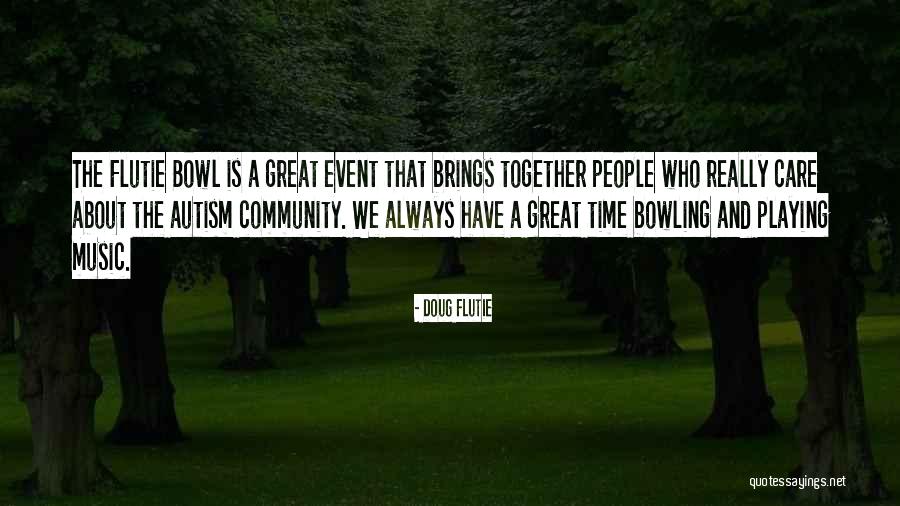 Brings People Together Quotes By Doug Flutie Brings People Together Quotes By Doug Flutie