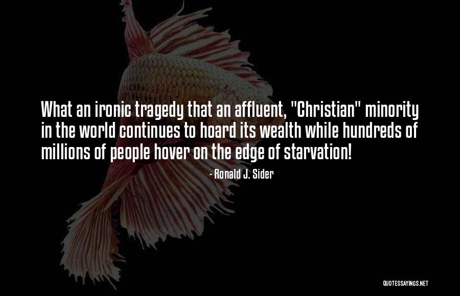 Brininess Essence Quotes By Ronald J. Sider Brininess Essence Quotes By Ronald J. Sider
