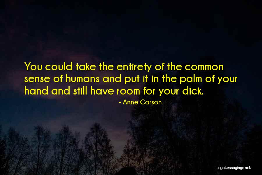 Brinkerhoffs Success Quotes By Anne Carson Brinkerhoffs Success Quotes By Anne Carson