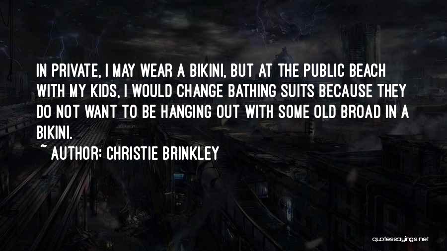 Brinkley Quotes By Christie Brinkley