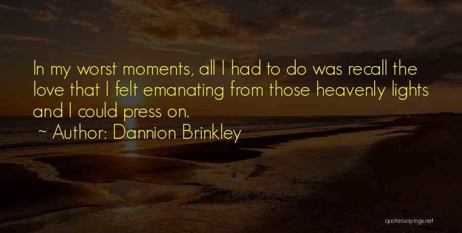 Brinkley Quotes By Dannion Brinkley