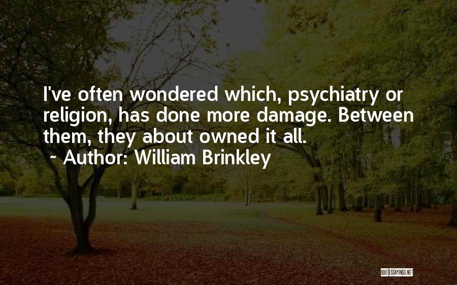 Brinkley Quotes By William Brinkley