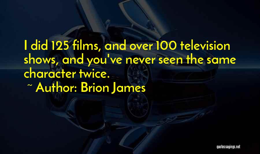 Brion James Quotes 215734