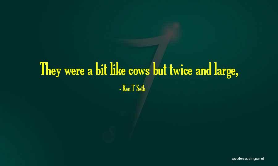 Briseida Holguin Quotes By Ken T Seth Briseida Holguin Quotes By Ken T Seth