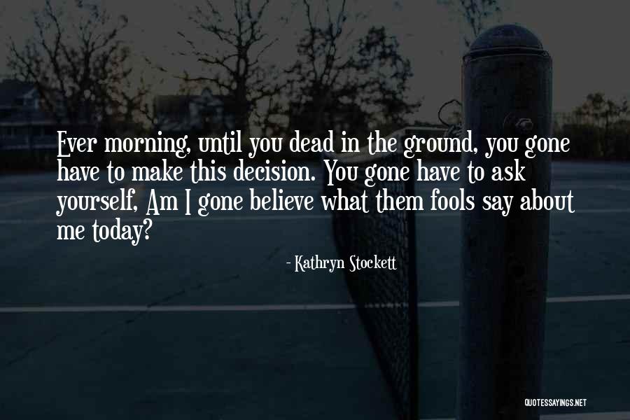 Briseis Quotes By Kathryn Stockett Briseis Quotes By Kathryn Stockett