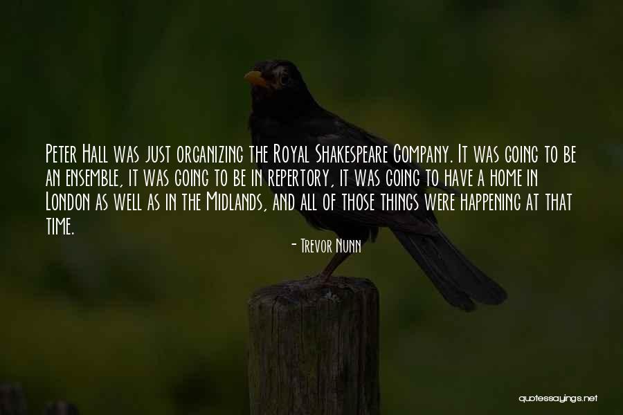 Briseyda Solis Quotes By Trevor Nunn Briseyda Solis Quotes By Trevor Nunn