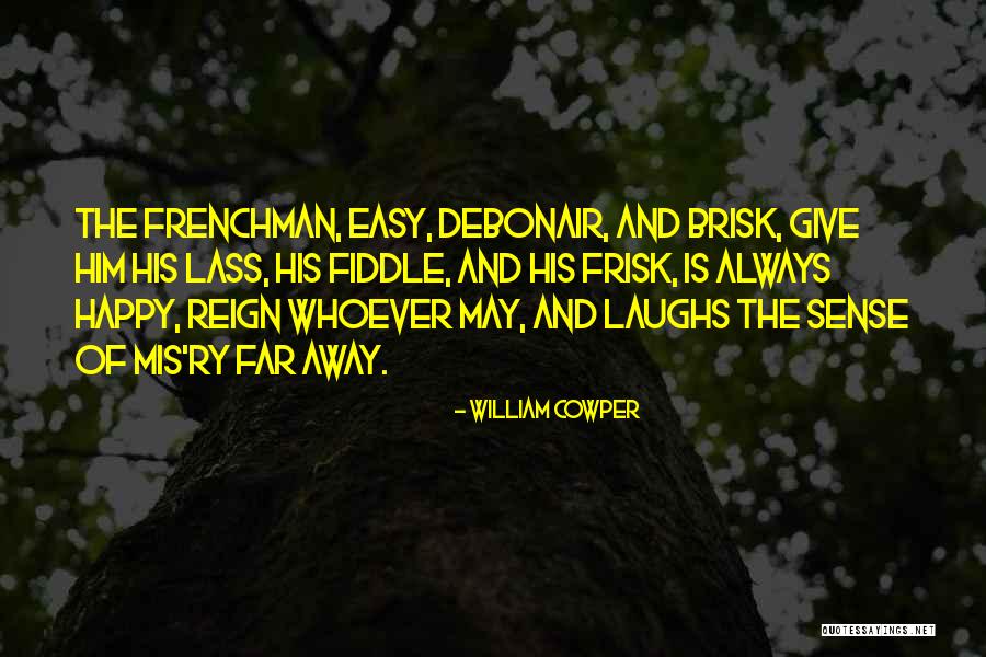 Brisk Quotes By William Cowper Brisk Quotes By William Cowper