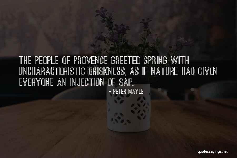 Briskness Quotes By Peter Mayle Briskness Quotes By Peter Mayle