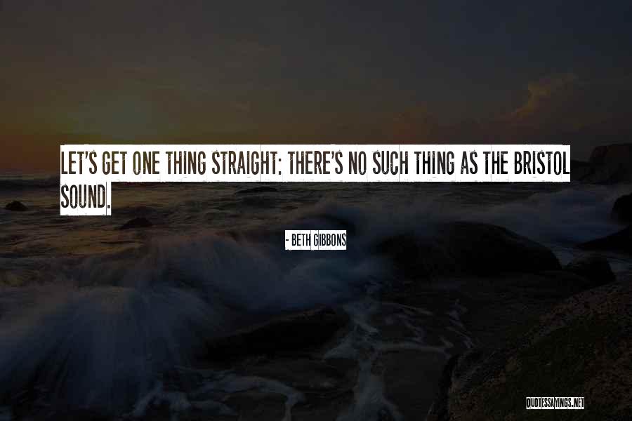 Bristol Quotes By Beth Gibbons