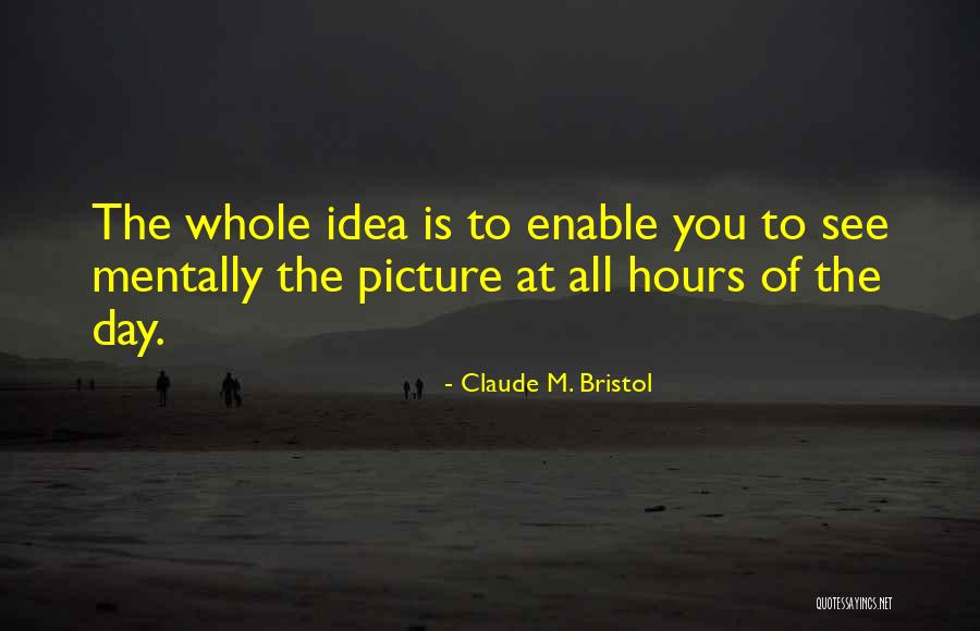 Bristol Quotes By Claude M. Bristol