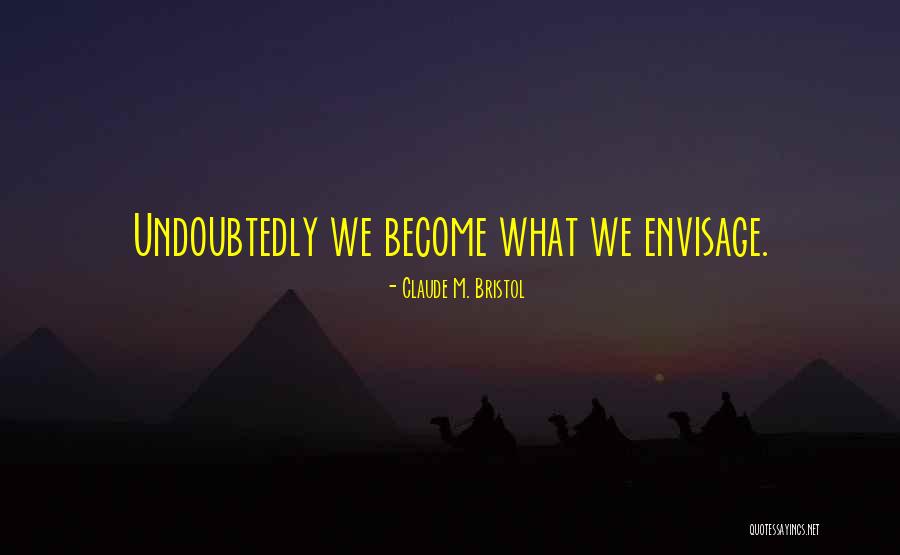 Bristol Quotes By Claude M. Bristol