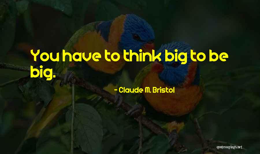 Bristol Quotes By Claude M. Bristol