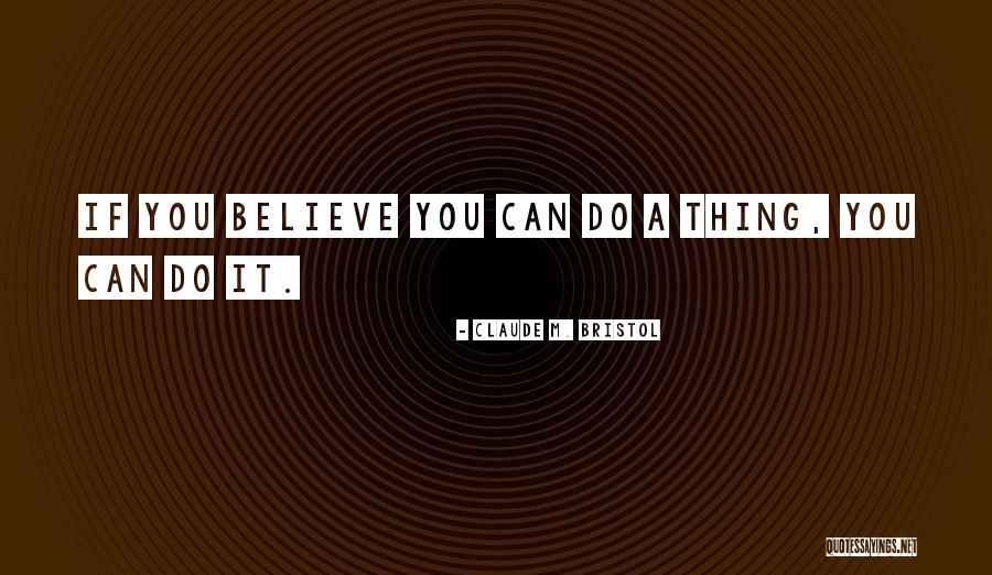 Bristol Quotes By Claude M. Bristol