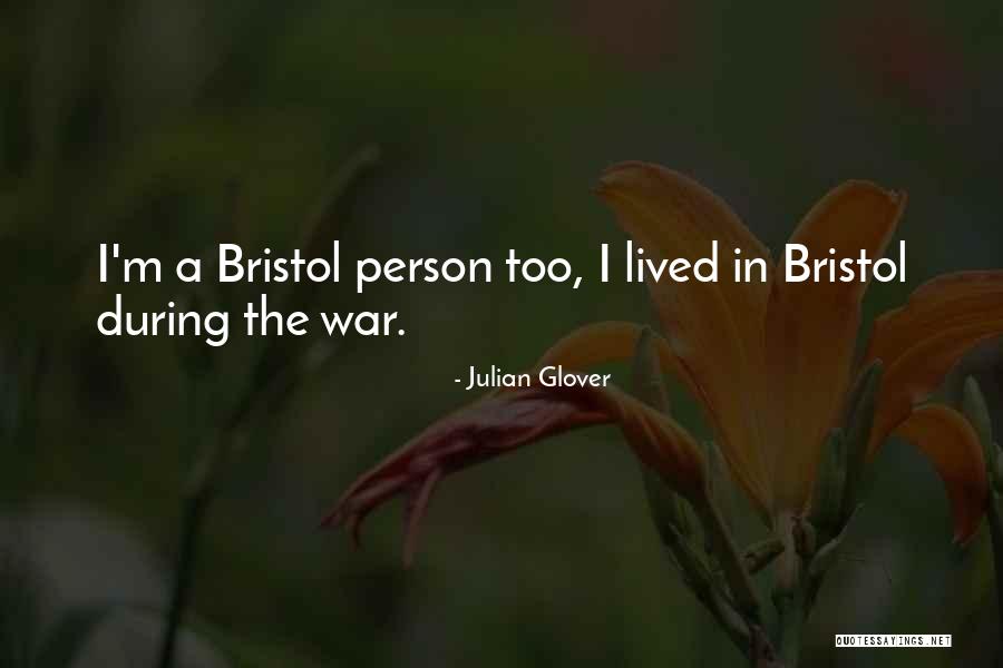 Bristol Quotes By Julian Glover