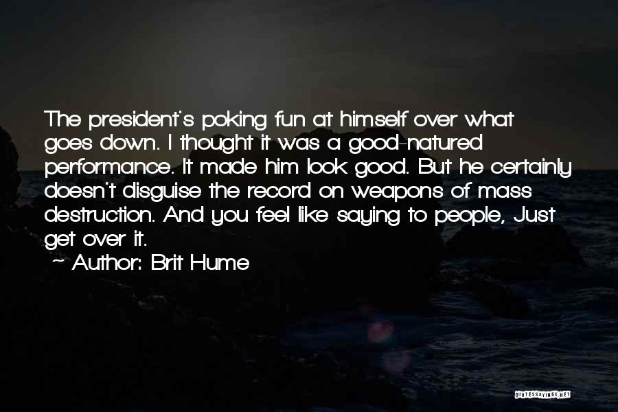 Brit Hume Quotes 1972864