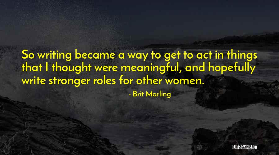 Brit Marling Quotes 975544 Brit Marling Quotes 975544