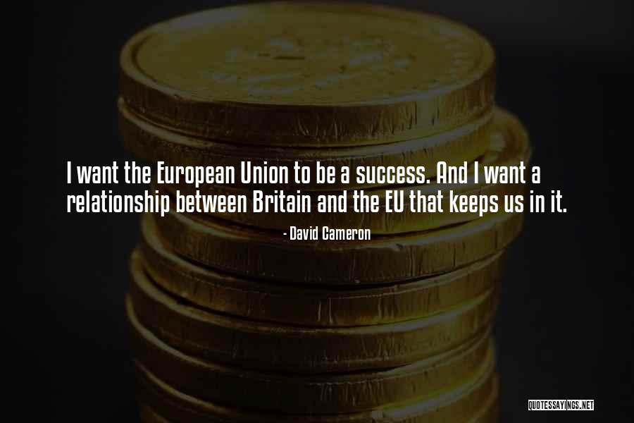 Britain And Eu Quotes By David Cameron Britain And Eu Quotes By David Cameron