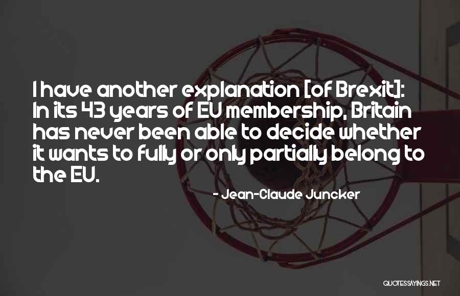 Britain And Eu Quotes By Jean-Claude Juncker Britain And Eu Quotes By Jean-Claude Juncker