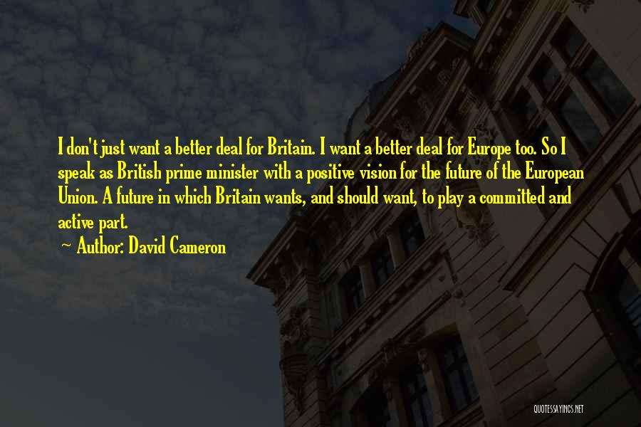 Britain And Europe Quotes By David Cameron