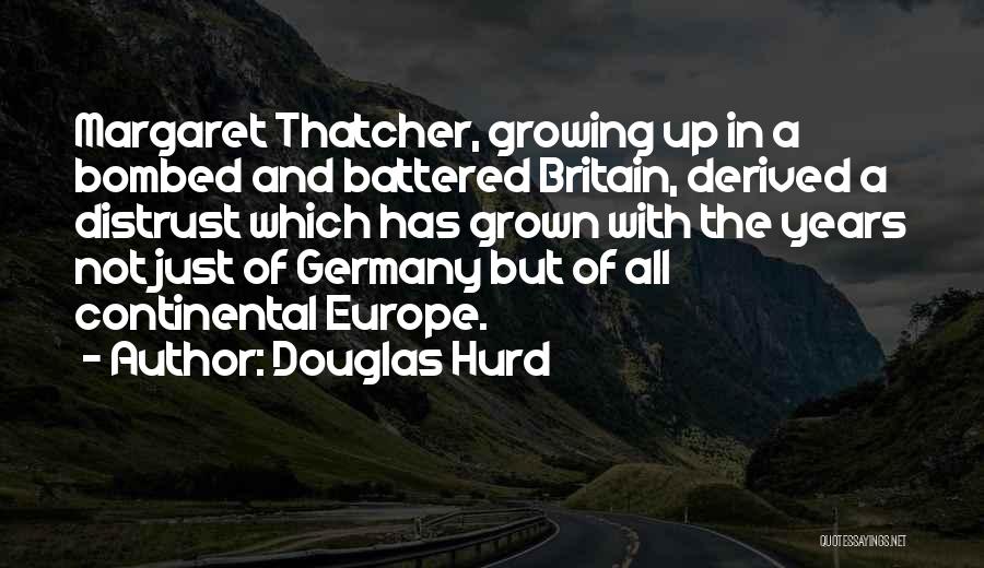 Britain And Europe Quotes By Douglas Hurd